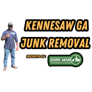 Junk Removal In Kennesaw GA By JUNK MAN hauling